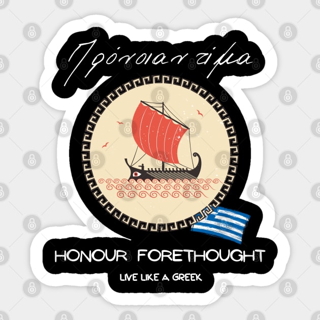 Honour forethought and live better life ,apparel hoodie sticker coffee mug gift for everyone Sticker by district28